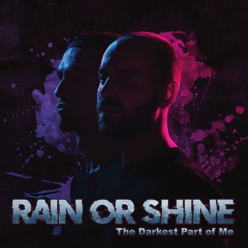 Rain Or Shine - The Darkest Part Of Me  (2019)